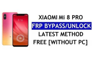 FRP Bypass Xiaomi Mi 8 Pro [MIUI 12.5] Senza PC, APK Ultimo sblocco Gmail gratuito