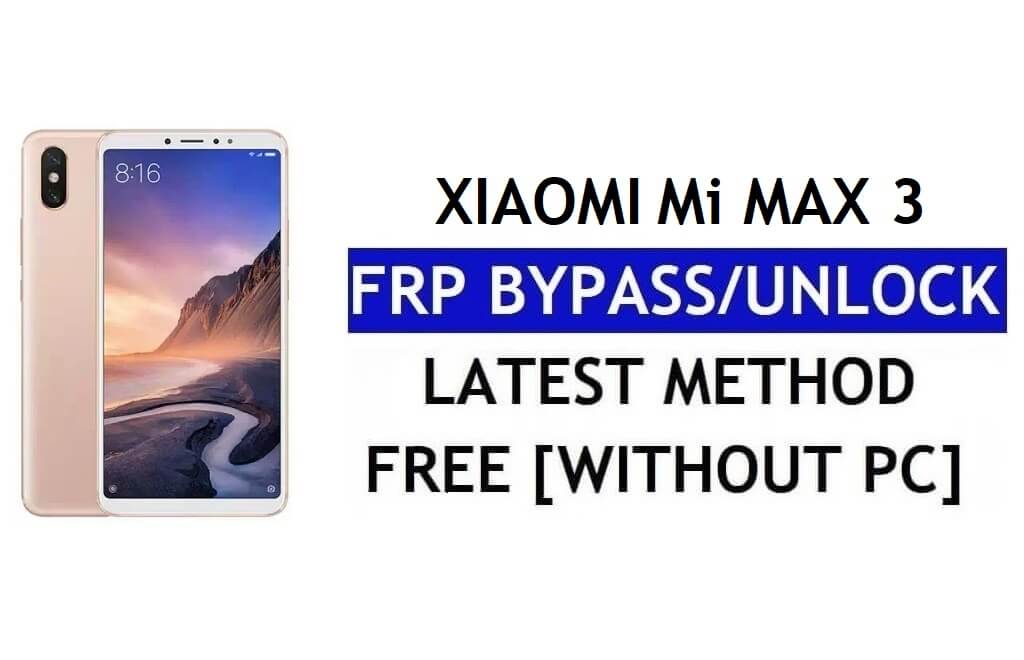 FRP 우회 Xiaomi Mi Max 3 [MIUI 12.5] PC 없음, APK 최신 Gmail 잠금 해제 무료