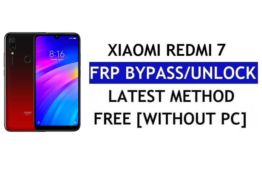 एफआरपी बाईपास Xiaomi Redmi 7 [MIUI 12.5] बिना पीसी, एपीके नवीनतम अनलॉक जीमेल फ्री