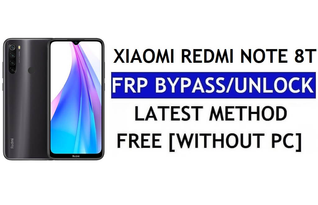 FRP 우회 Xiaomi Redmi Note 8T [MIUI 12.5] PC 없음, APK 최신 Gmail 잠금 해제 무료