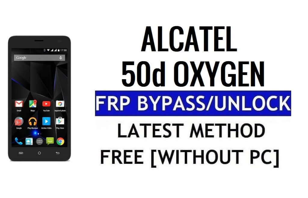 Archos 50d Oxygen FRP Bypass Unlock Google Gmail Lock (Android 5.1) Without PC