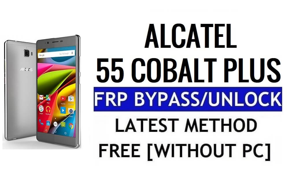 Archos 55 Cobalt Plus FRP Bypass desbloqueia Google Gmail Lock (Android 5.1) sem PC