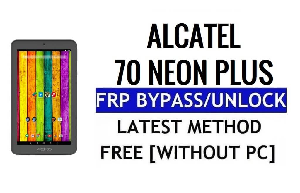 Archos 70 Neon Plus FRP Bypass Ontgrendel Google Gmail Lock (Android 5.1) Zonder pc