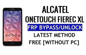 Alcatel OneTouch Fierce XL FRP Bypass Ontgrendel Google Gmail Lock (Android 5.1) Zonder pc