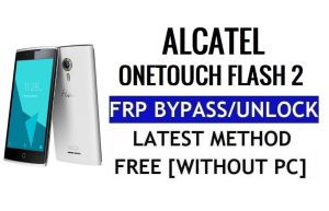 Alcatel OneTouch Flash 2 FRP Bypass Sblocca il blocco Google Gmail (Android 5.1) senza PC