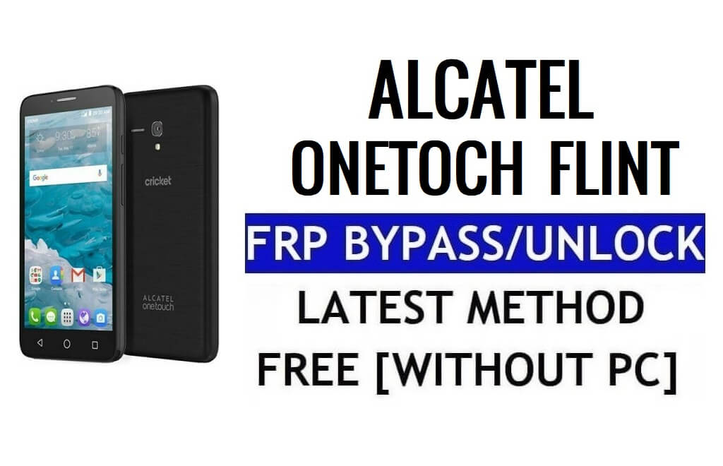 Alcatel OneTouch Flint FRP Bypass Déverrouillez Google Gmail Lock (Android 5.1) sans PC 100% gratuit