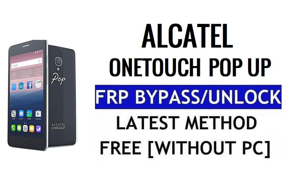 Alcatel OneTouch Pop Up FRP Bypass Desbloqueo Google Gmail Lock (Android 5.1) Sin PC 100% Gratis