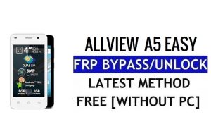 Allview A5 Easy FRP Bypass Réinitialiser Google Lock (Android 5.1) sans PC