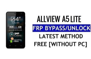 Allview A5 Lite FRP Bypass Réinitialiser Google Lock (Android 5.1) sans PC