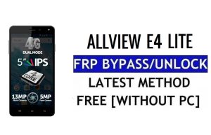 Allview E4 Lite FRP Bypass Déverrouiller Google Lock (Android 5.1) sans PC