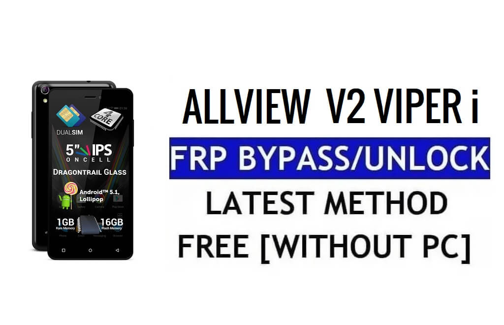Allview V2 Viper i FRP Bypass Google Kilidini Sıfırla (Android 5.1) PC olmadan
