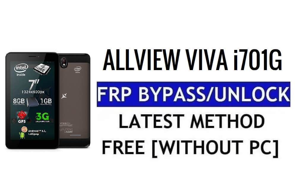 Allview Viva i701G FRP Bypass Restablecer Google Lock (Android 5.1) Sin PC