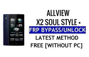 Allview X2 Soul Style Plus FRP Bypass Restablecer Google Lock (Android 5.1) Sin PC