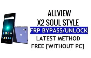 Allview X2 Soul Style FRP 우회 재설정 Google Lock(Android 5.1) PC 없음