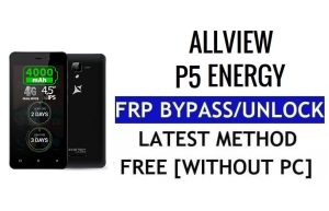Allview P5 Energy FRP Bypass Déverrouiller Google Lock (Android 5.1) sans PC