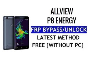 Allview P8 에너지 FRP 우회 PC 없이 Google 잠금 해제(Android 5.1)