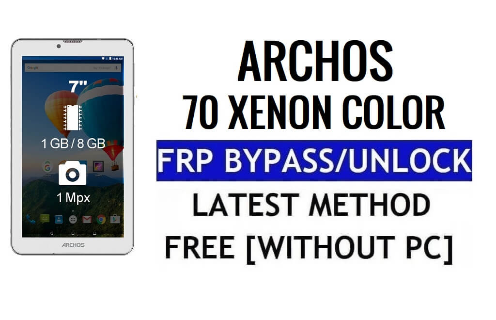 Archos 70 Xenon Color FRP Bypass Sblocca il blocco di Google Gmail (Android 5.1) Senza PC