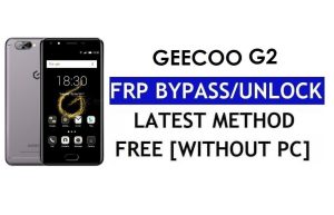 Geecoo G2 FRP Bypass แก้ไขการอัปเดต Youtube (Android 7.0) - ปลดล็อก Google Lock โดยไม่ต้องใช้พีซี