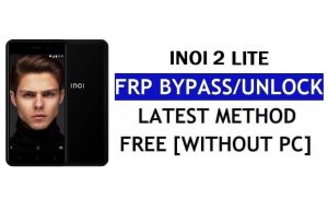 Inoi 2 Lite FRP Bypass Fix Youtube Update (Android 7.0) – Sblocca Google Lock senza PC