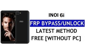 Inoi 6i FRP Bypass (Android 8.1 Go) - Desbloquear Google Lock sin PC
