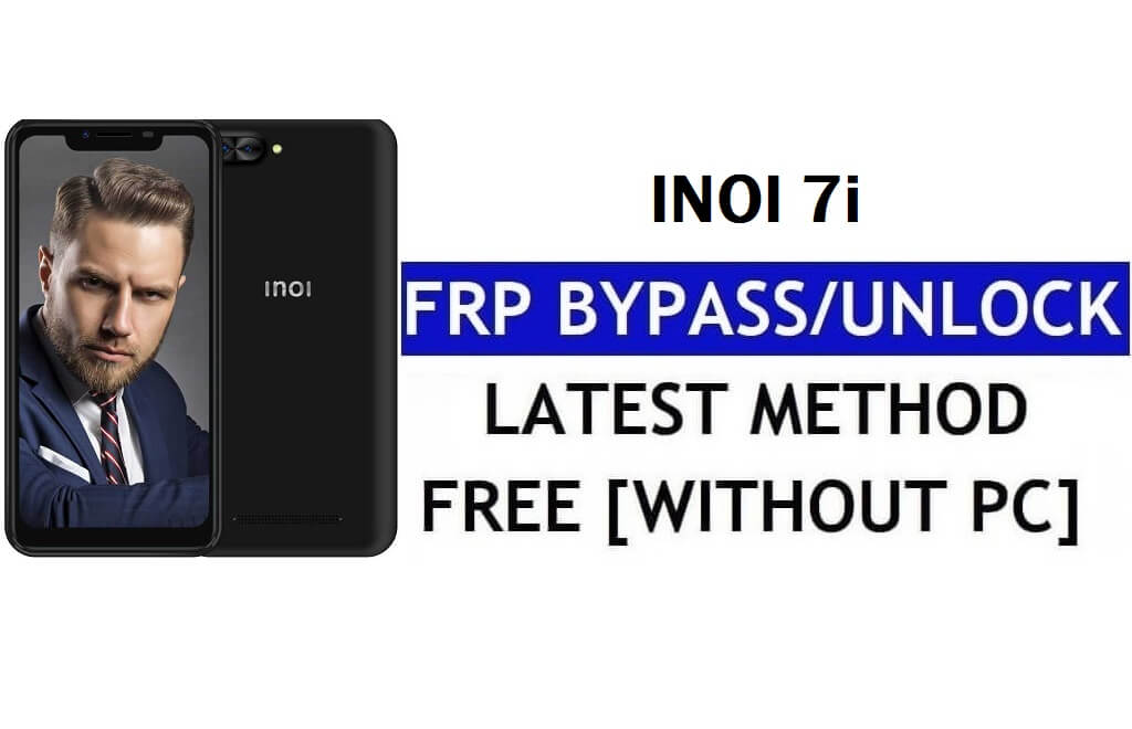 Inoi 7i FRP Bypass (Android 8.1 Go) - Desbloquear Google Lock sin PC