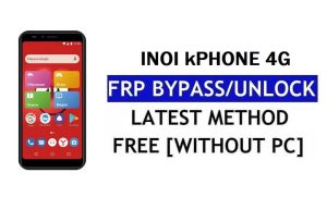 Inoi kPhone 4G FRP Bypass (Android 8.1 Go) – Déverrouillez Google Lock sans PC