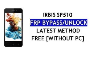 Irbis SP510 FRP Bypass Fix Youtube et mise à jour de localisation (Android 7.0) - Déverrouillez Google Lock sans PC