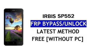 FRP Bypass Irbis SP552 Fix Youtube & Location Update (Android 7.0) - فتح قفل Google بدون جهاز كمبيوتر