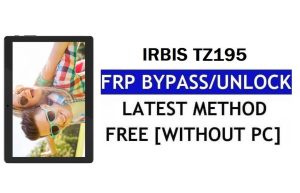 FRP 우회 Irbis TZ195 YouTube 수정 및 위치 업데이트(Android 7.0) – PC 없이 Google 잠금 해제