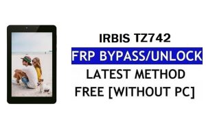 FRP 우회 Irbis TZ742 YouTube 수정 및 위치 업데이트(Android 7.0) – PC 없이 Google 잠금 해제