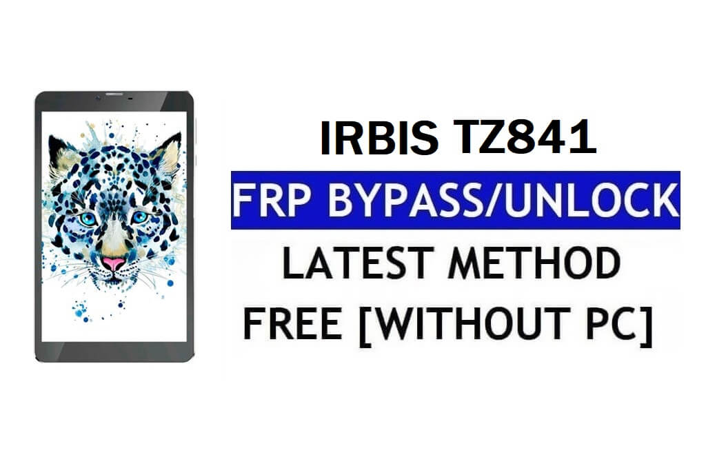 FRP 우회 Irbis TZ841 YouTube 수정 및 위치 업데이트(Android 7.0) – PC 없이 Google 잠금 해제
