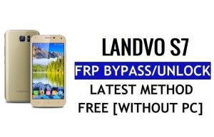 Landvo S7 FRP 우회 Google Gmail 잠금 해제(안드로이드 5.1) PC 없음 100% 무료