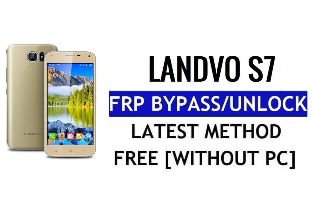 Landvo S7 FRP Bypass Entsperren Sie die Google Gmail-Sperre (Android 5.1) ohne PC, 100 % kostenlos