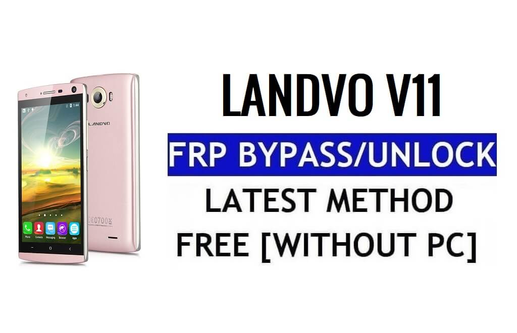 Landvo V11 FRP Bypass فتح قفل Google Gmail (Android 5.1) بدون جهاز كمبيوتر، مجانًا 100%