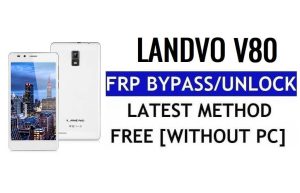 Landvo V80 FRP 우회 Google Gmail 잠금 해제(안드로이드 5.1) PC 없음 100% 무료
