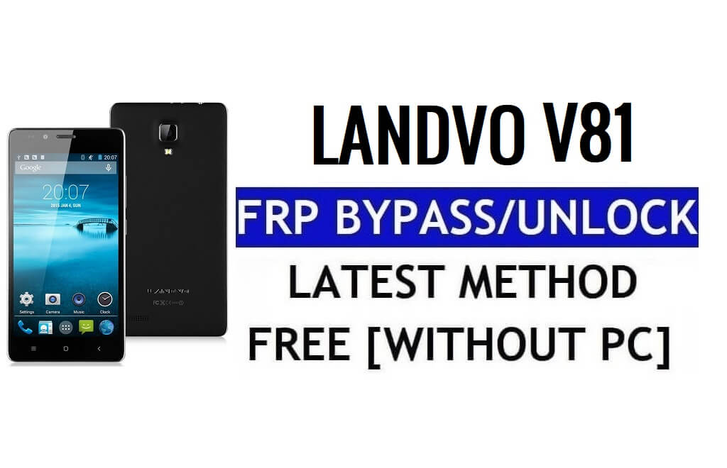 Landvo V81 FRP Bypass Entsperren Sie die Google Gmail-Sperre (Android 5.1) ohne PC, 100 % kostenlos