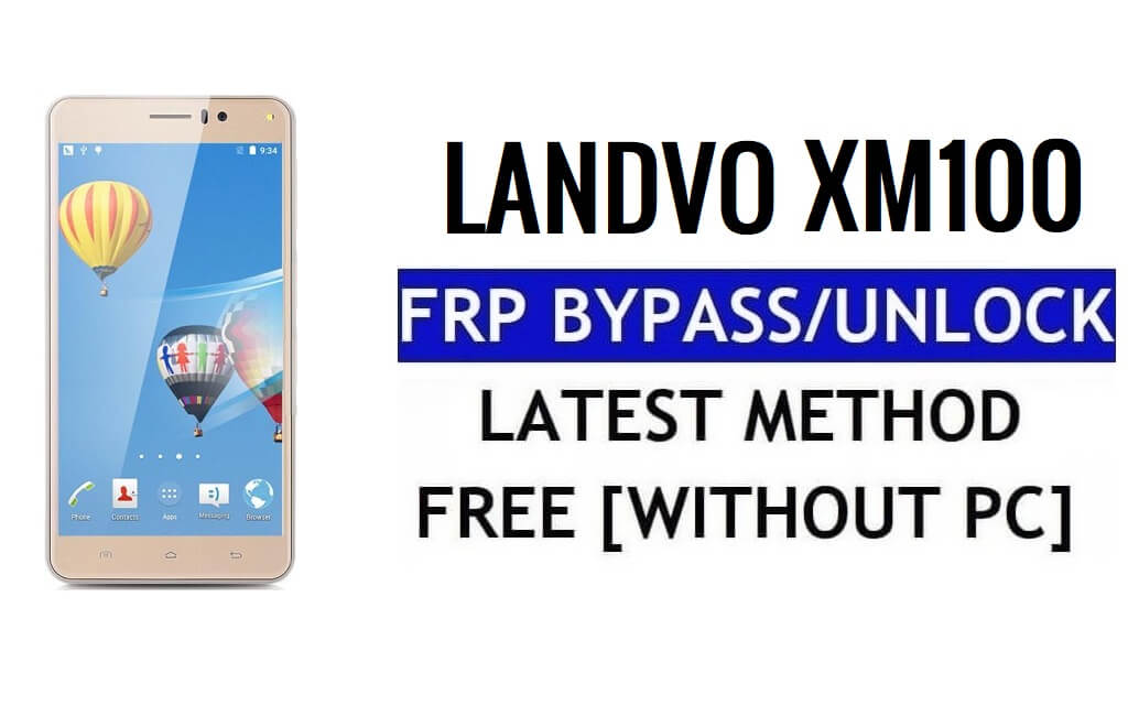 Landvo XM100 FRP Bypass فتح قفل Google Gmail (Android 5.1) بدون جهاز كمبيوتر مجانًا 100%
