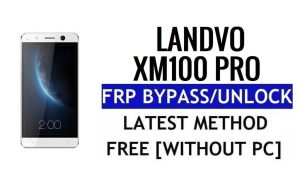 Landvo XM100 Pro FRP 우회 Google Gmail 잠금 해제(안드로이드 5.1) PC 없음 100% 무료