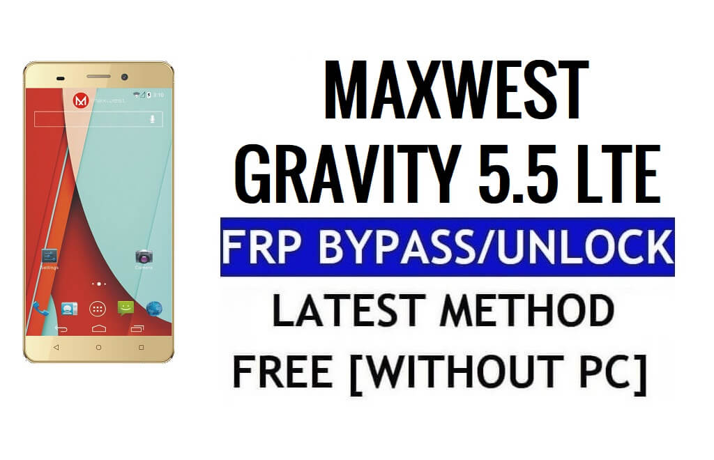 Maxwest Gravity 5.5 LTE FRP Bypass Ontgrendel Google Gmail Lock (Android 5.1) Zonder pc 100% gratis