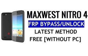 Maxwest Nitro 4 FRP Bypass Déverrouillez Google Gmail Lock (Android 5.1) sans PC 100% gratuit