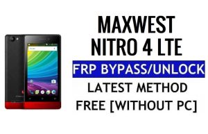 Maxwest Nitro 4 LTE FRP Bypass Déverrouillez Google Gmail Lock (Android 6.0) sans PC 100% gratuit