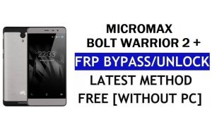 Micromax Bolt Warrior 2 Plus Q4220 FRP Bypass - Déverrouillez Google Lock (Android 6.0) sans PC