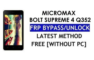 Micromax Bolt Supreme 4 Q352 FRP Bypass - Déverrouillez Google Lock (Android 6.0) sans PC