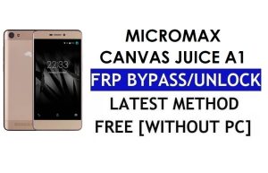 Micromax Canvas Juice A1 Q4251 FRP Bypass - Déverrouillez Google Lock (Android 6.0) sans PC