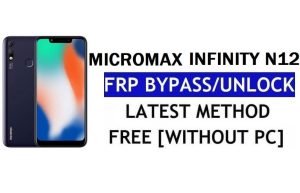 Micromax Infinity N12 FRP Bypass Fix Youtube Update (Android 8.1) - فتح قفل Google بدون جهاز كمبيوتر