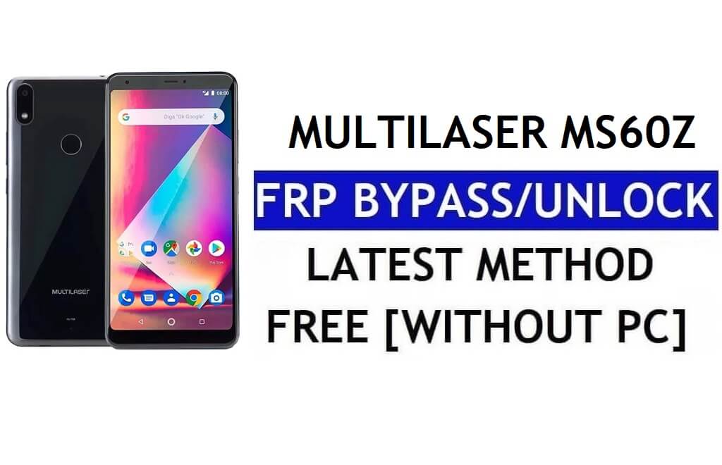 Multilaser MS60Z FRP Bypass Fix Youtube Update (Android 8.1) – Unlock Google Lock Without PC