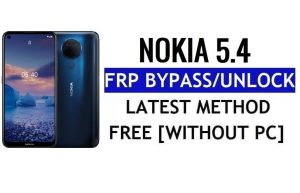Nokia 5.4 Frp Bypass Android 12 Déverrouillez la dernière sécurité de Google sans PC 100% gratuit