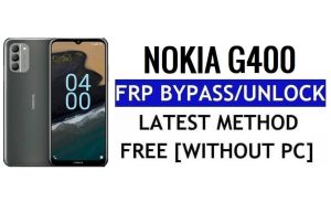 Nokia G400 Frp Bypass Android 12 Unlock Google Latest Security Without Pc 100% Free
