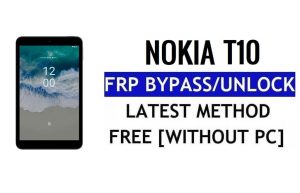 Nokia T10 Frp Bypass Android 12 PC 없이 Google 최신 보안 잠금 해제 100% 무료