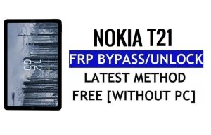 Nokia T21 Frp Bypass Android 12 Розблокуйте останню безпеку Google без ПК на 100% безкоштовно